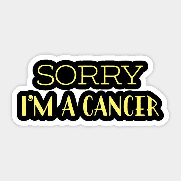 Sorry I'm a Cancer Sticker by Sloop